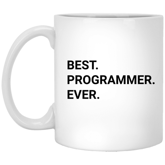 Best Programmer Ever 11 oz. White Mug